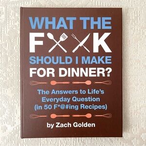 What the Fxxk Should I Make for Dinner - Hardcover
